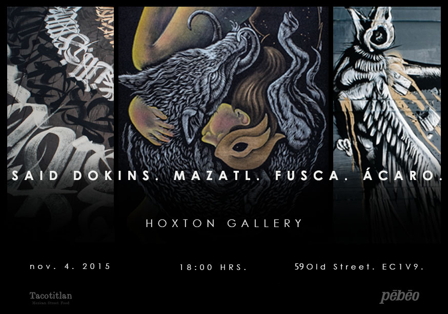Exhibition by Mazalt, Fusca, Acaro & Said Dokins.  London