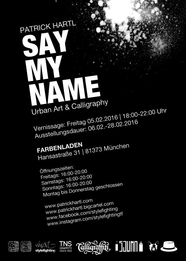 Solo exhibition -SAY MY NAME- by Patrick Hartl. Munich/Germany